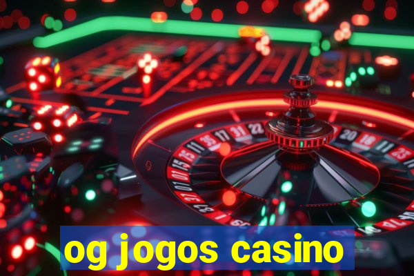 og jogos casino